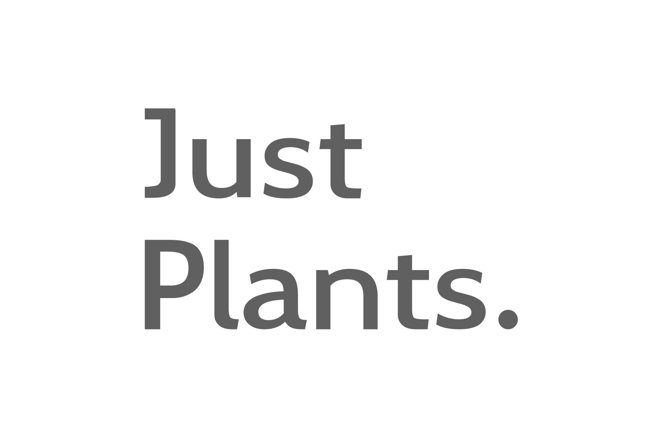 Just Plants