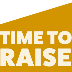 Time to Raise Time to Raise