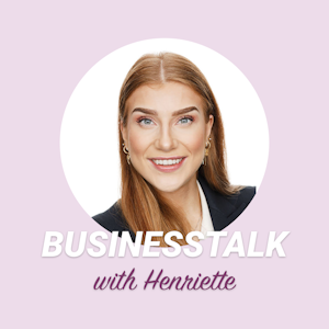 Businesstalk with Henriette