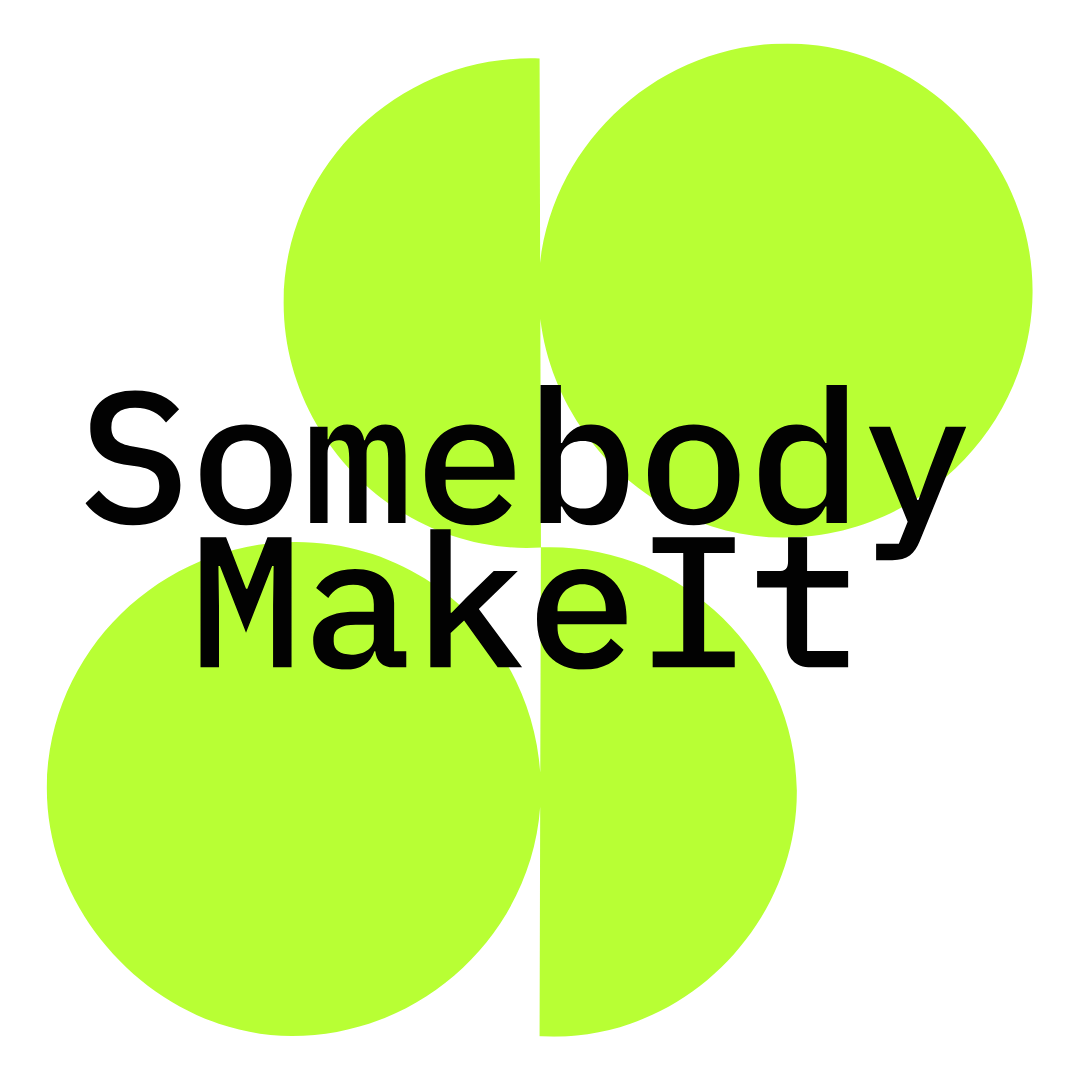 SomebodyMakeIt