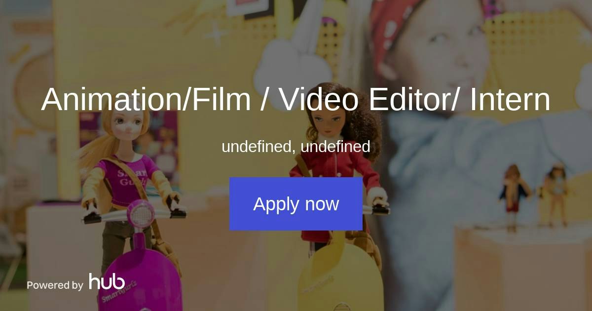 The Hub | Animation/Film / Video Editor/ Intern | SmartGurlz