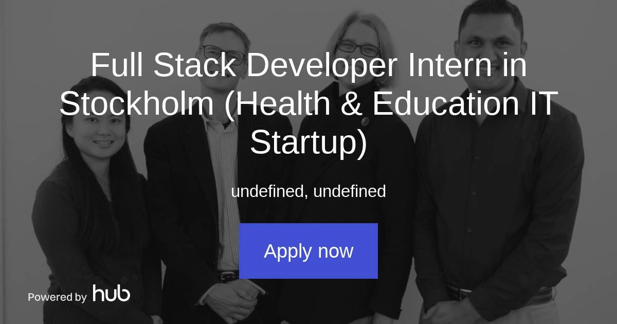 The Hub | Full Stack Developer Intern in Stockholm (Health & Education ...