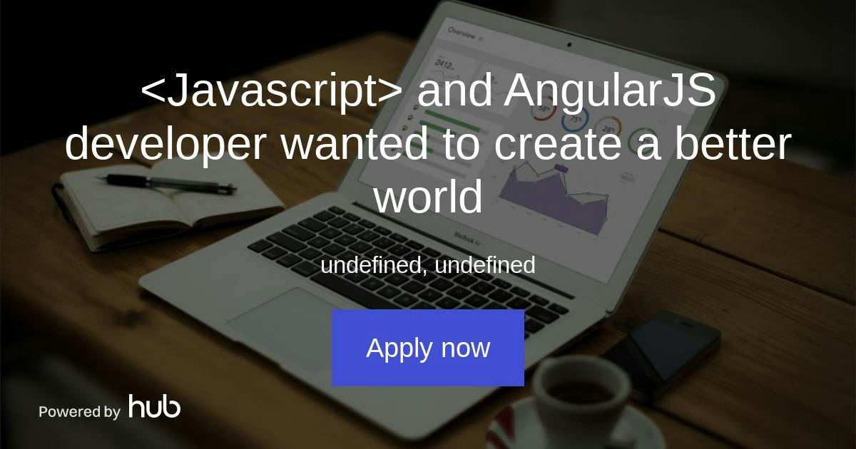 The Hub | and AngularJS developer wanted to create a better world ...