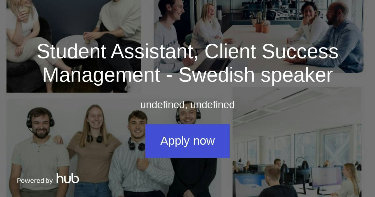 The Hub | Student Assistant, Client Success Management - Swedish ...