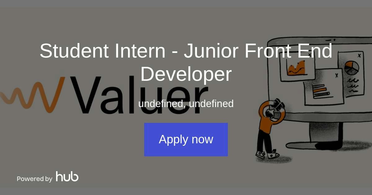 The Hub | Student Intern - Junior Front End Developer | Valuer