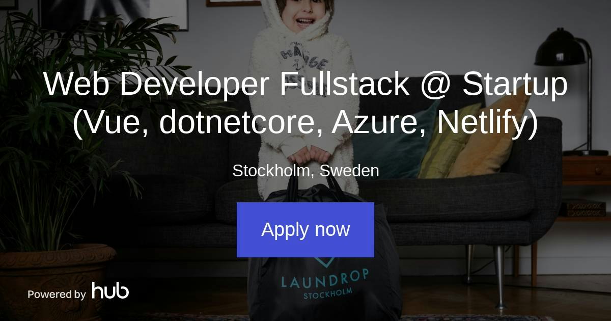 The Hub | Web Developer Fullstack @ Startup (Vue, dotnetcore, Azure ...