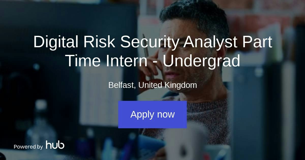 The Hub | Digital Risk Security Analyst Part Time Intern - Undergrad ...