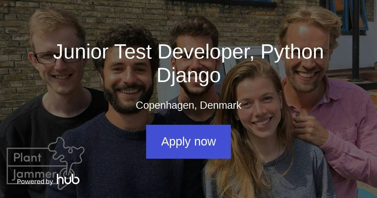 The Hub | Junior Test Developer, Python Django | Plant Jammer