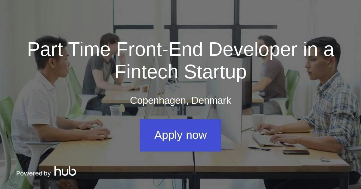 The Hub | Part Time Front-End Developer in a Fintech Startup | Kvikk.io