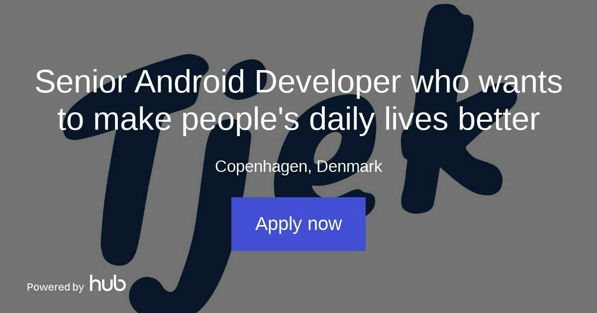 The Hub | Senior Android Developer who wants to make people's daily ...