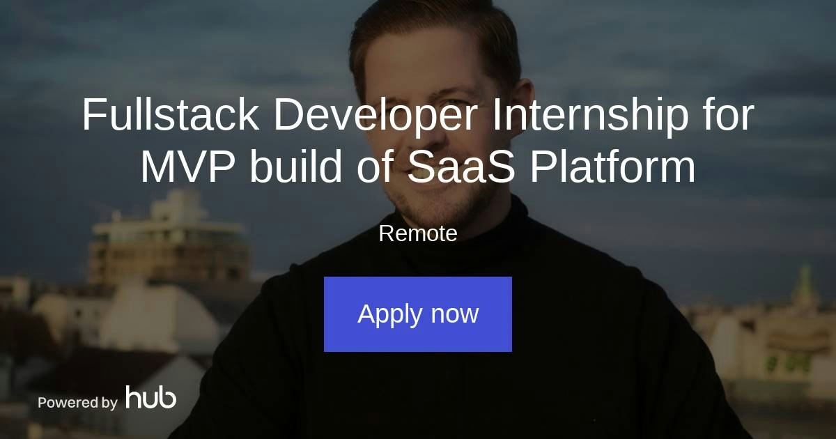 The Hub | Fullstack Developer Internship for MVP build of SaaS Platform ...