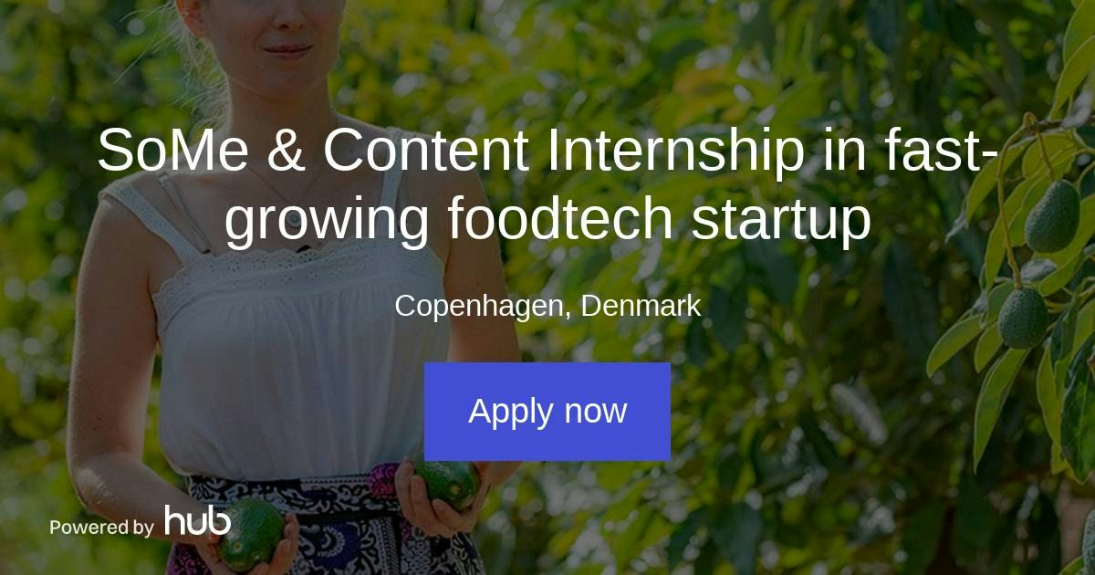 The Hub | SoMe & Content Internship in fast-growing foodtech startup ...