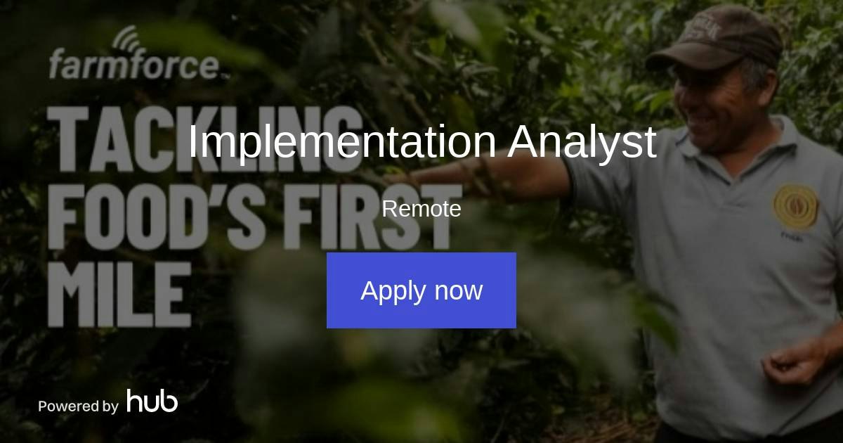 The Hub | Implementation Analyst | Farmforce