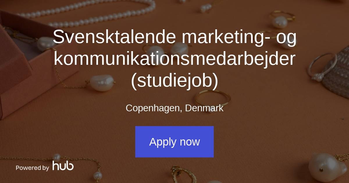 The Hub | Svensktalende marketing- og kommunikationsmedarbejder Sisi