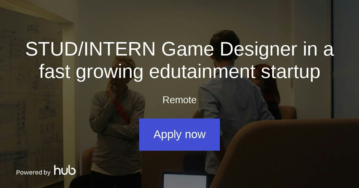 The Hub | STUD/INTERN Game Designer in a fast growing edutainment ...