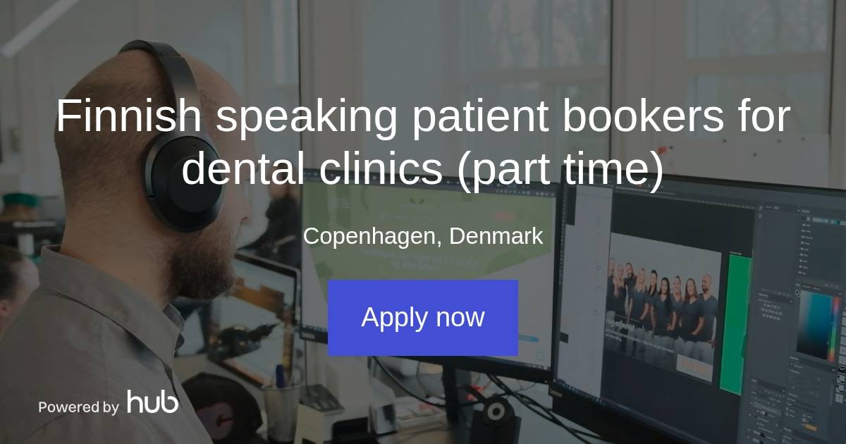The Hub Finnish speaking patient bookers for dental clinics (part