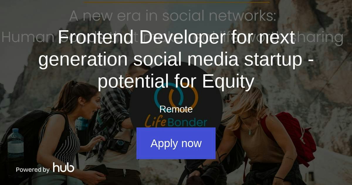 The Hub | Frontend Developer for next generation social media startup ...