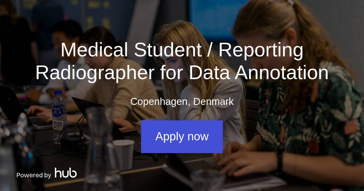 The Hub | Medical Student / Reporting Radiographer for Data Annotation ...