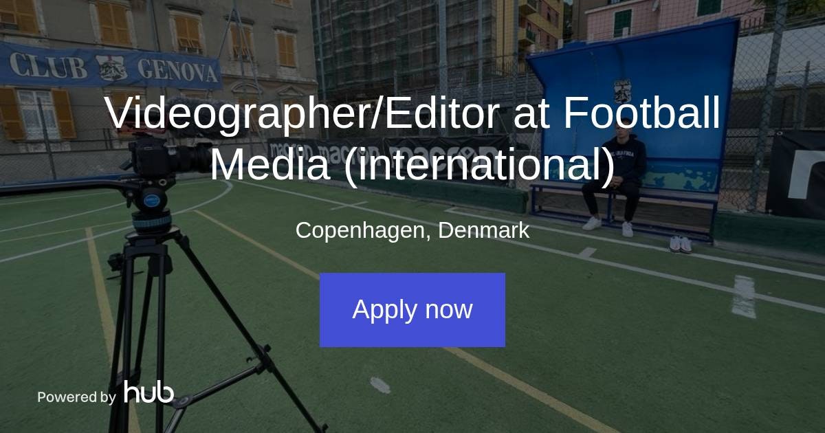 The Hub Videographer/Editor at Football Media (international