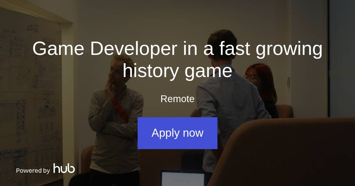 The Hub Game Developer in a fast growing history game Gamucatex
