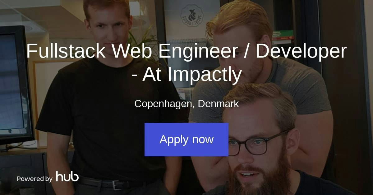 The Hub | Fullstack Web Engineer / Developer - At Impactly | Impactly