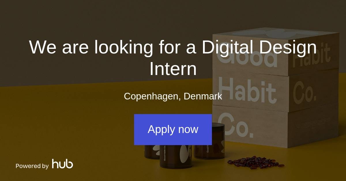 The Hub We are looking for a Digital Design Intern Good Habit Co.