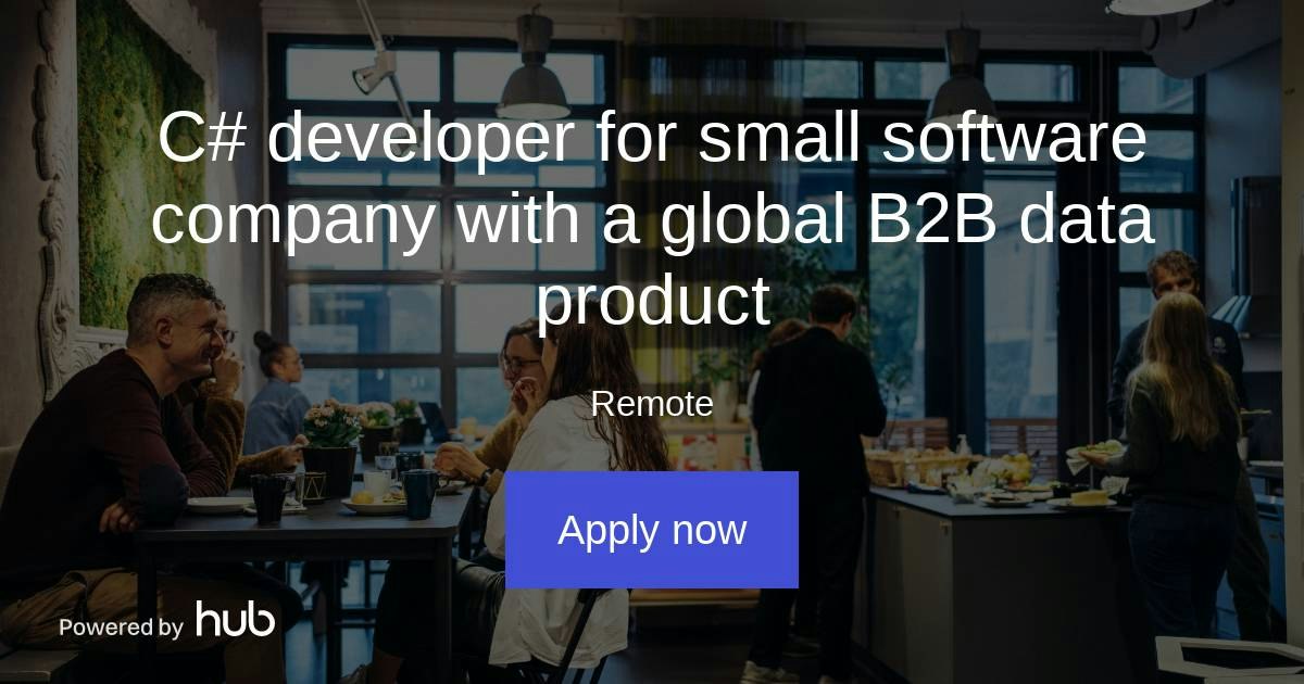 The Hub | C# developer for small software company with a global B2B ...