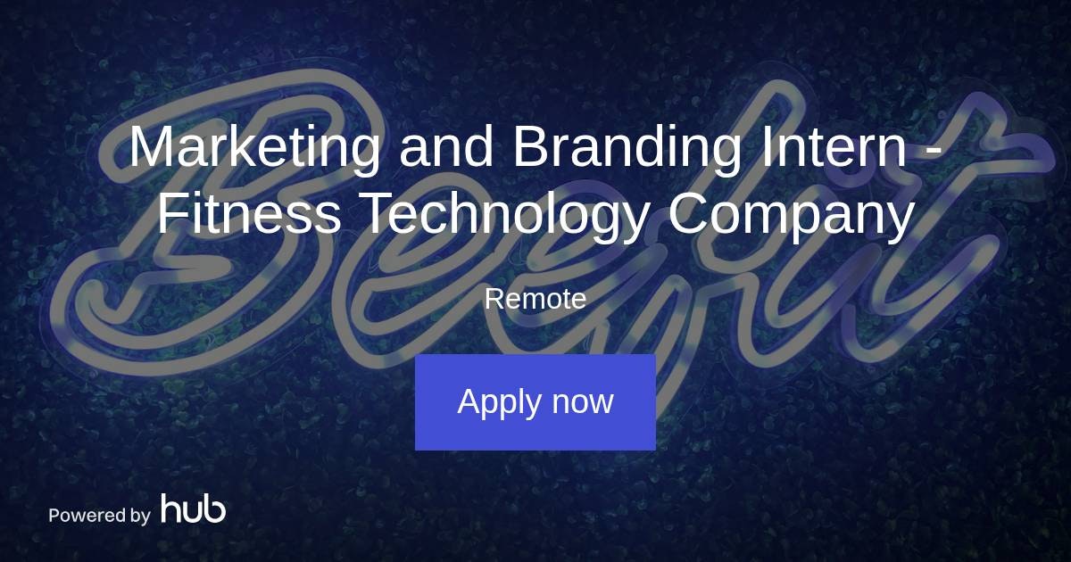 The Hub Marketing and Branding Intern Fitness Technology Company Beefit