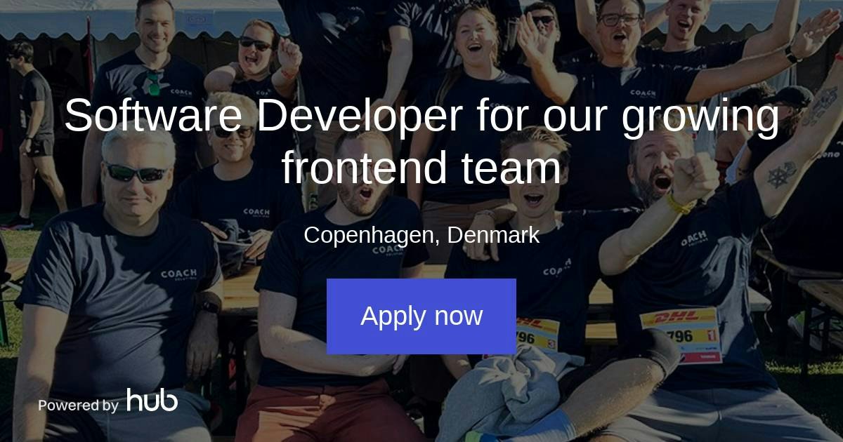 The Hub | Software Developer for our growing frontend team | COACH ...