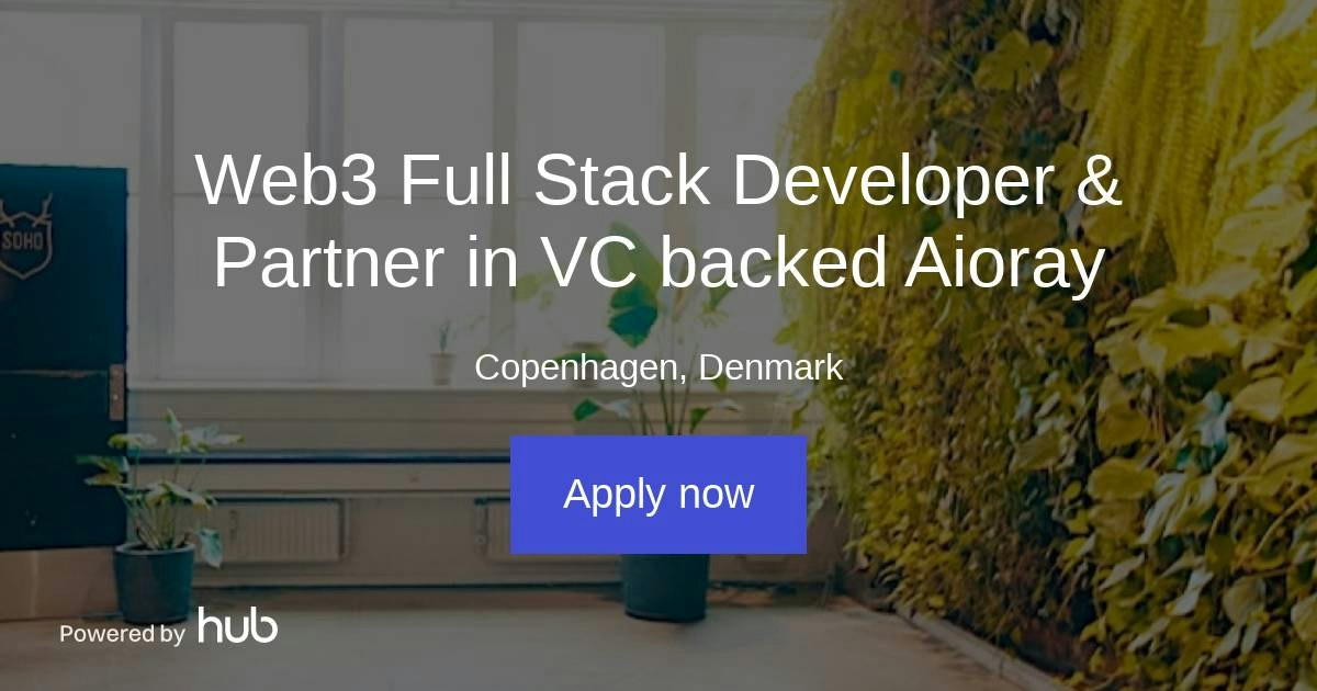 The Hub | Web3 Full Stack Developer & Partner in VC backed Aioray | Aioray