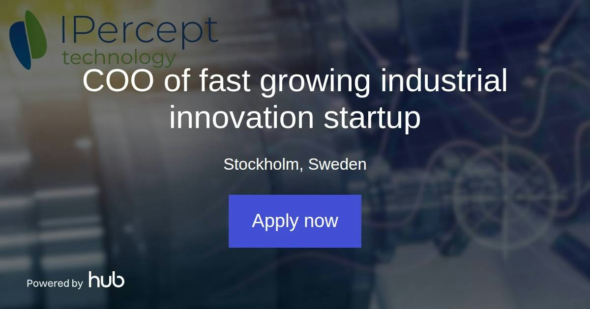 The Hub | COO of fast growing industrial innovation startup | IPercept ...