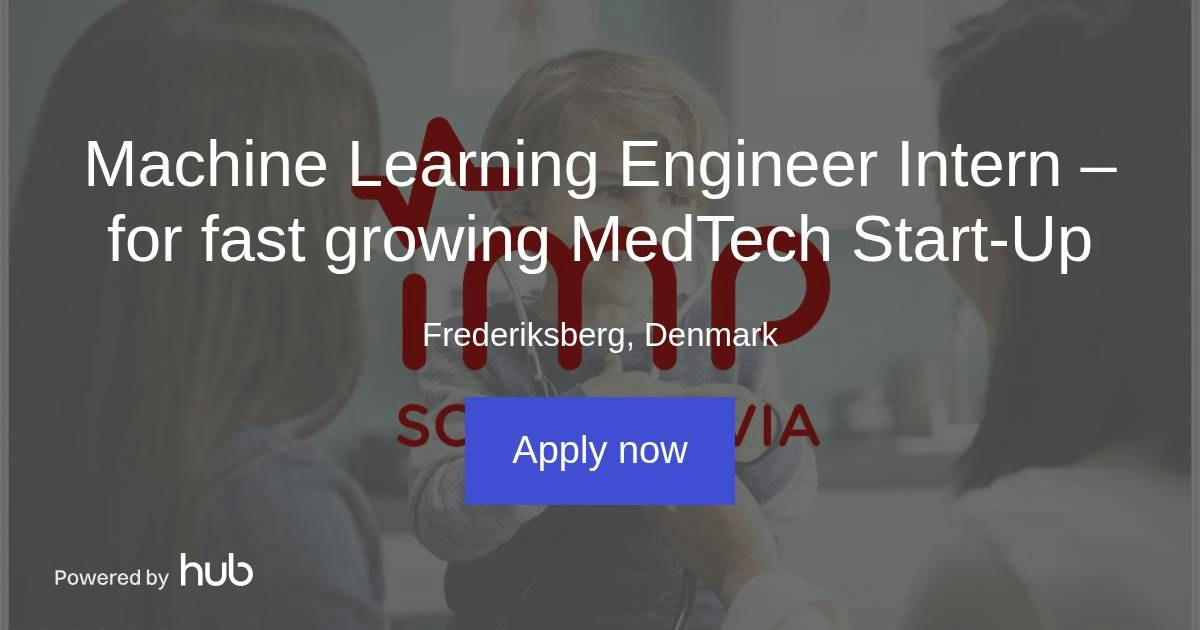 The Hub | Machine Learning Engineer Intern – for fast growing MedTech ...