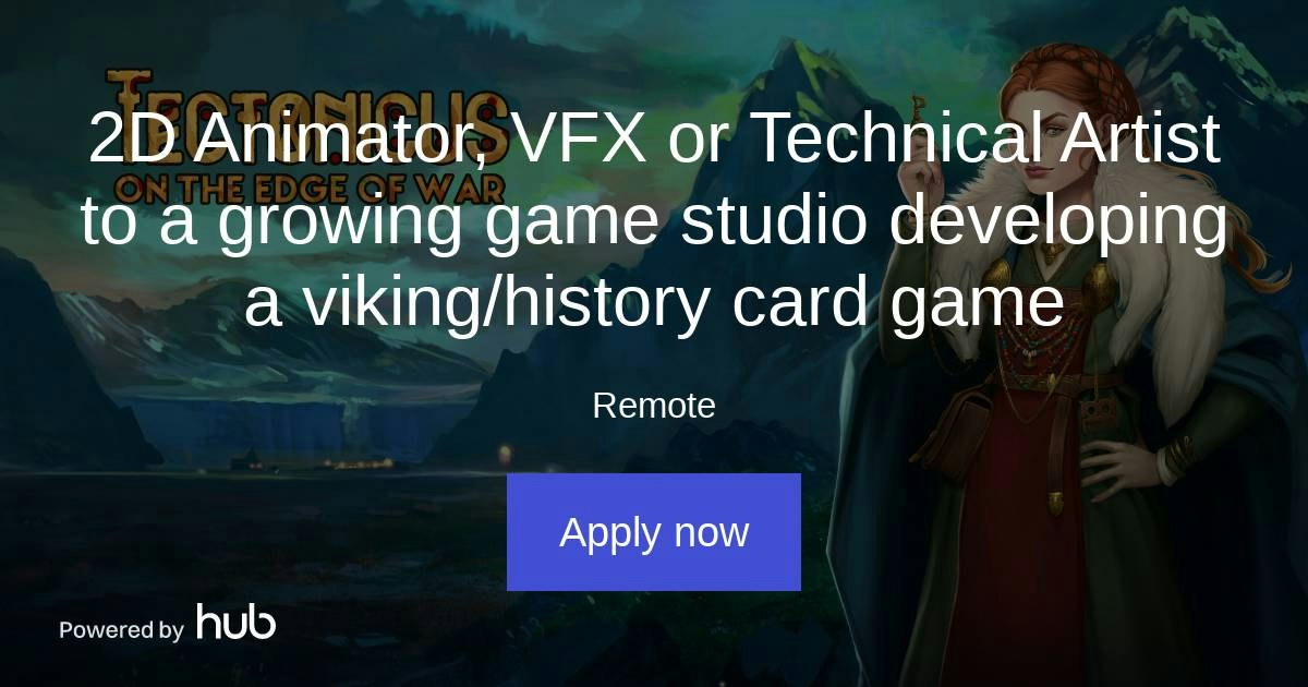 The Hub | 2D Animator, VFX or Technical Artist to a growing game studio ...
