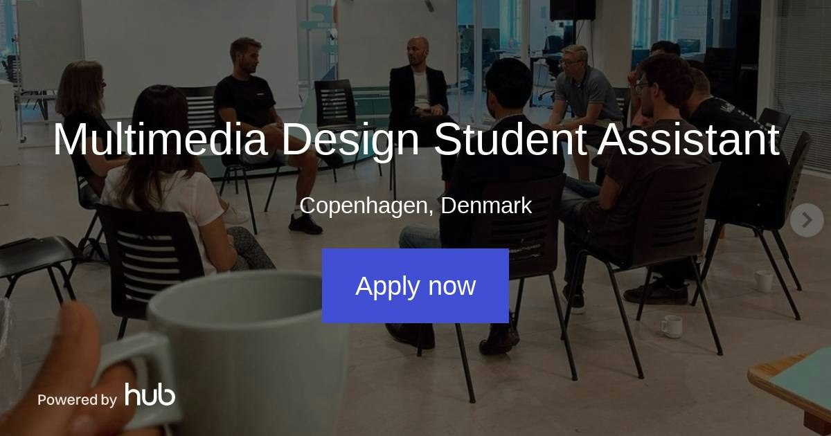 The Hub | Multimedia Design Student Assistant | Copenhagen School of ...