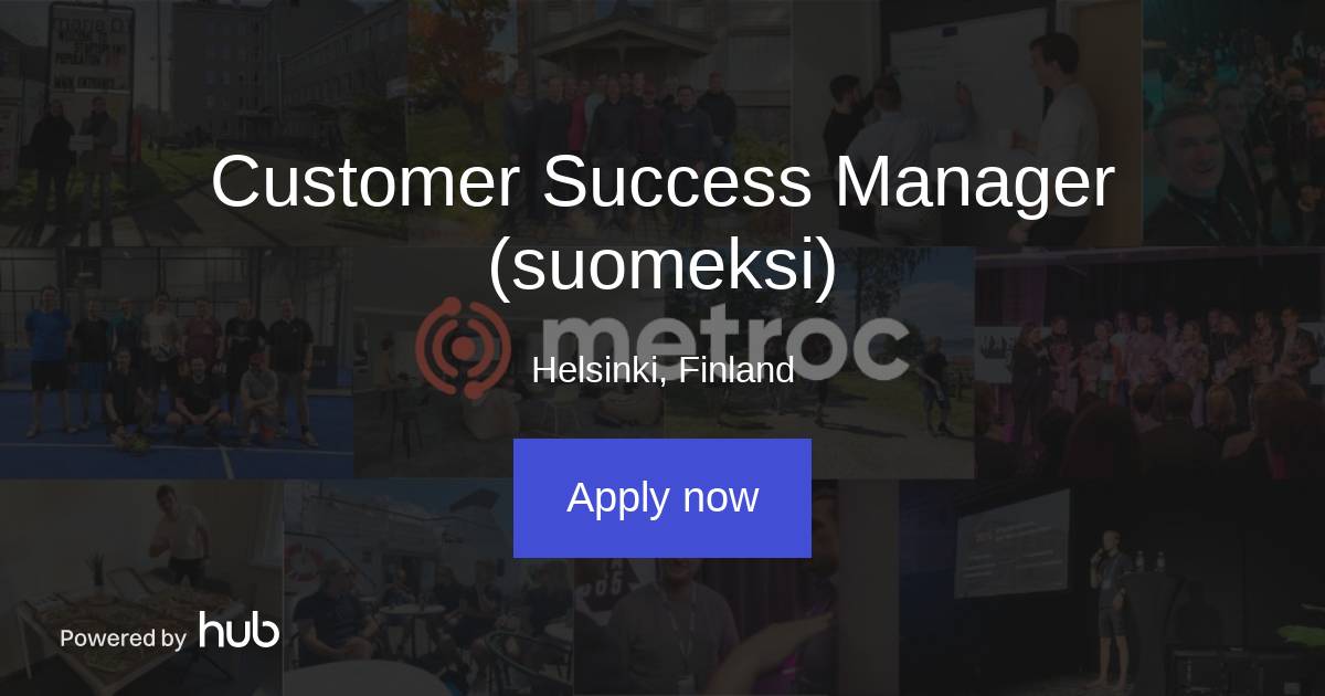 The Hub | Customer Success Manager (suomeksi) | Metroc