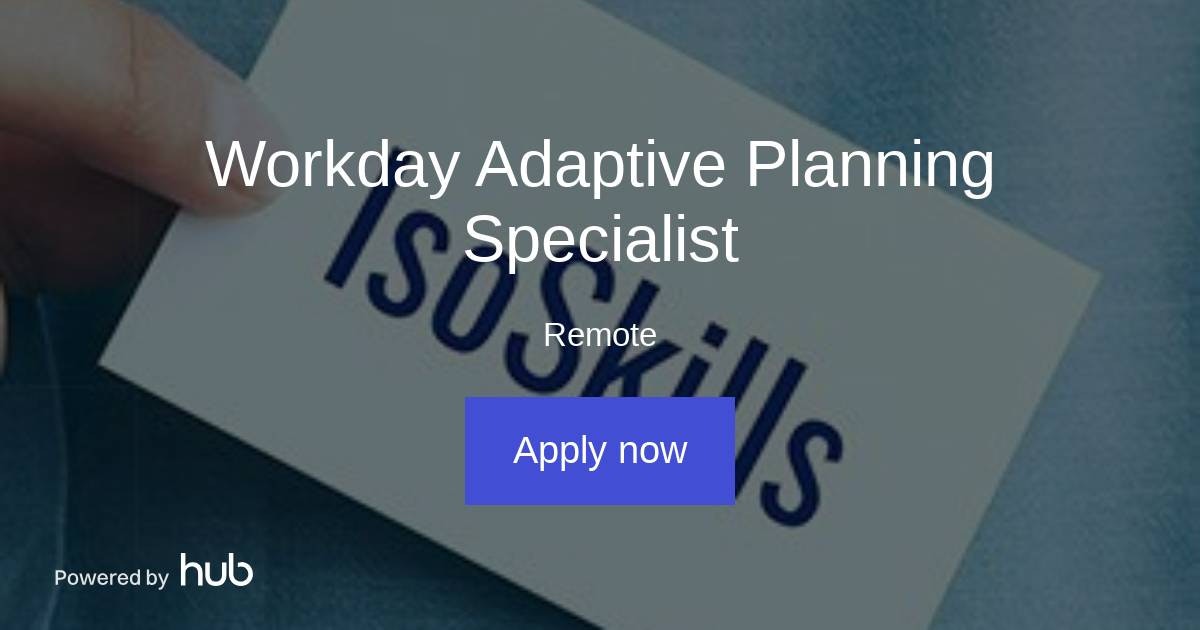 The Hub Workday Adaptive Planning Specialist IsoSkills Oy