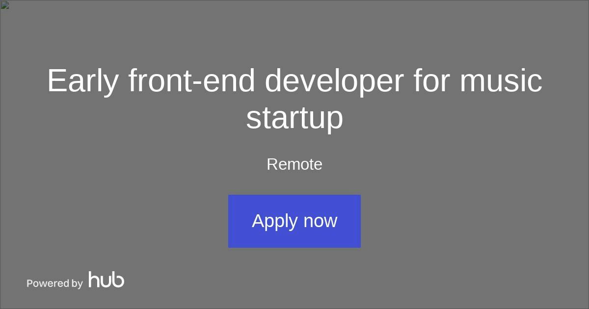 The Hub | Early front-end developer for music startup | SoundMap - The ...