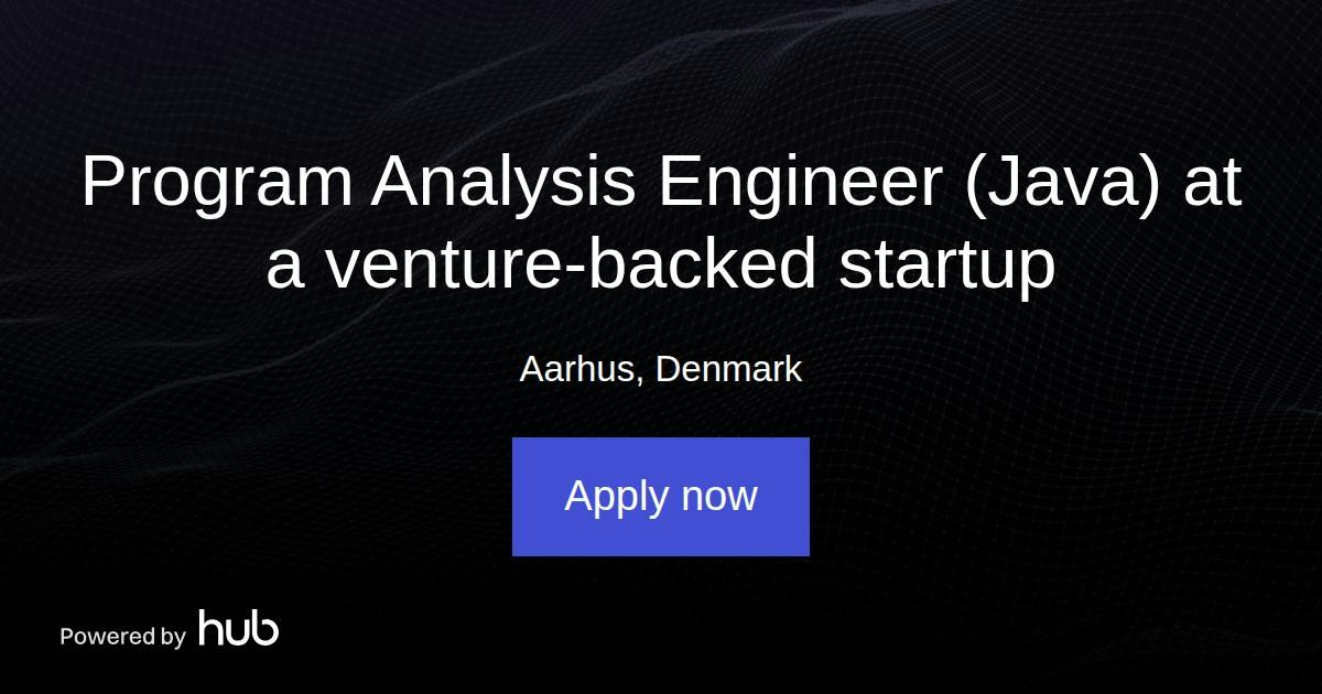 The Hub | Program Analysis Engineer (Java) at a venture-backed startup ...
