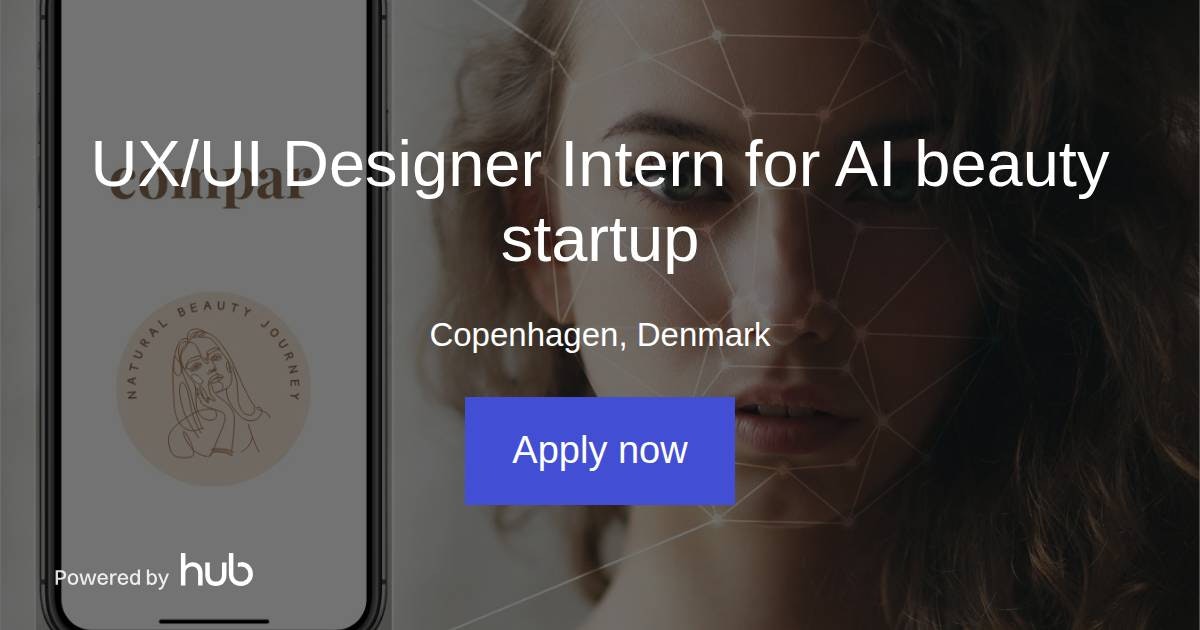 The Hub | UX/UI Designer Intern for AI beauty startup | Compar