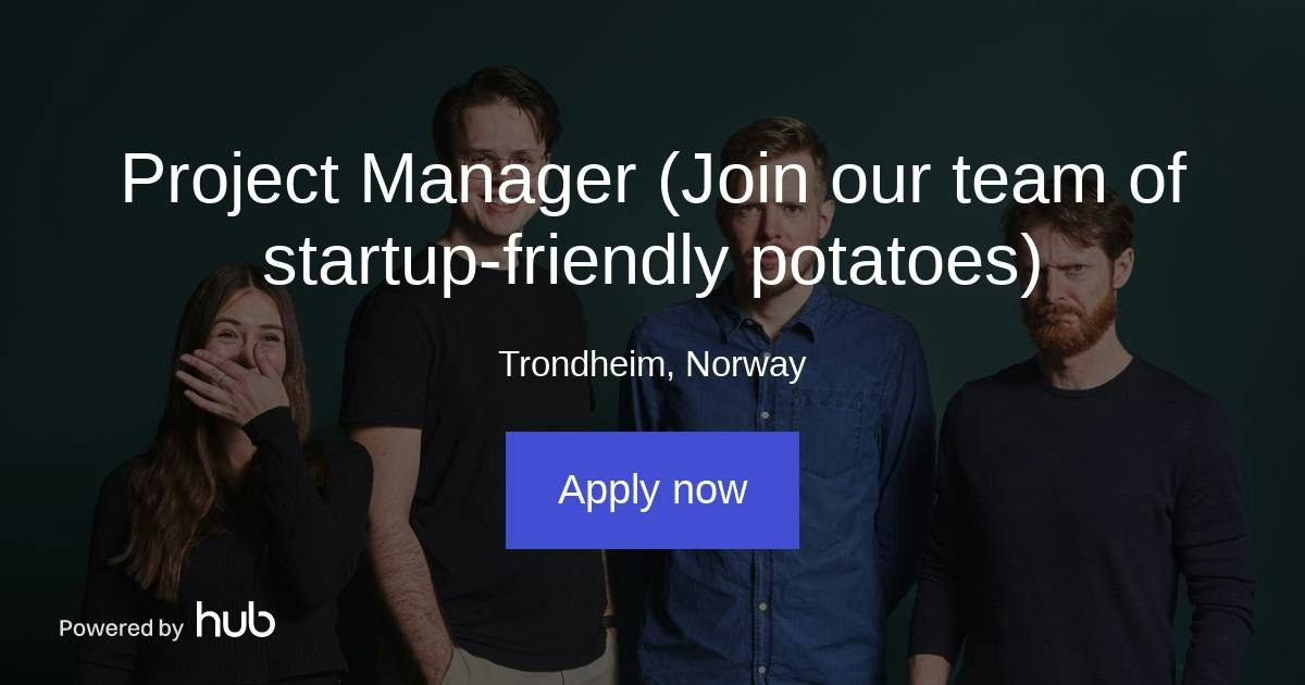 The Hub | Project Manager (Join our team of startup-friendly potatoes ...