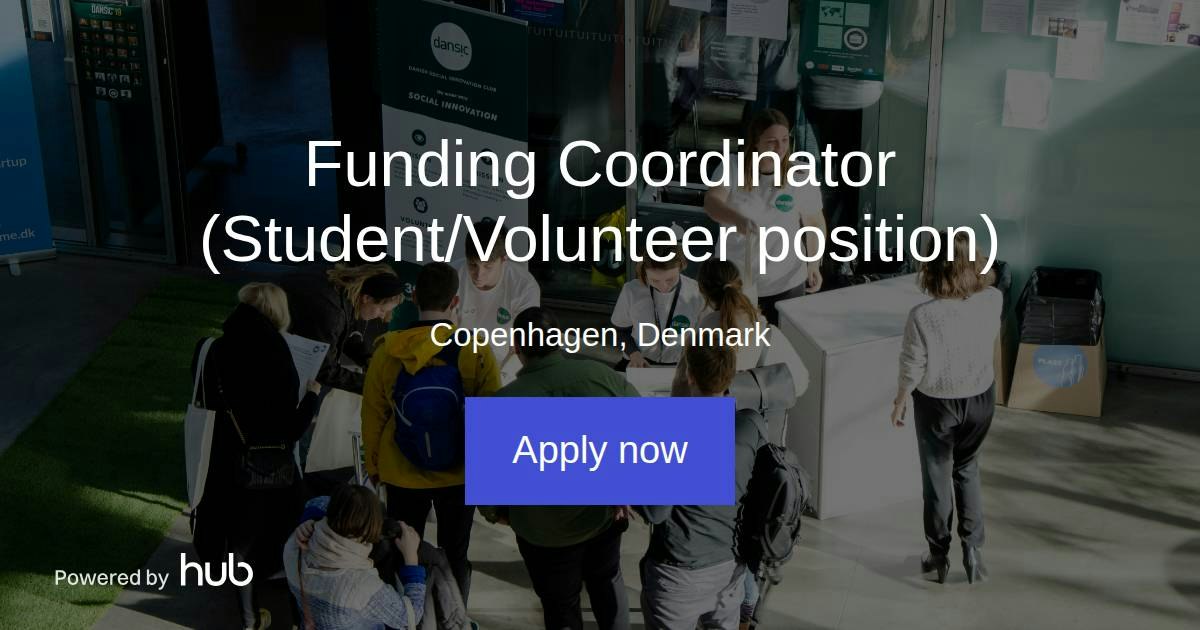 The Hub | Funding Coordinator (Student/Volunteer position) | Danish ...