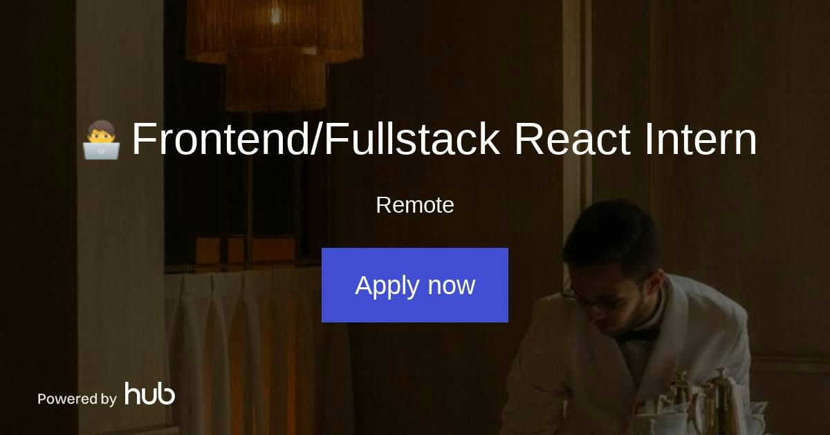 The Hub | 🧑‍💻 Frontend/Fullstack React Intern | Regulars