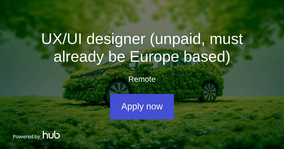 The Hub | UX/UI designer (unpaid, must already be Europe based ...