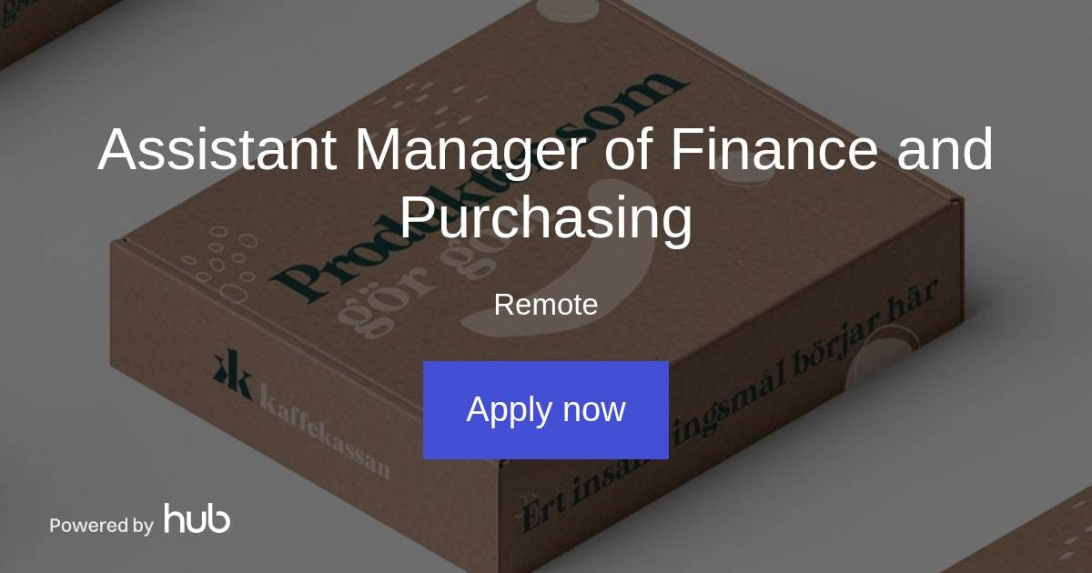 The Hub Assistant Manager of Finance and Purchasing Kaffekassan