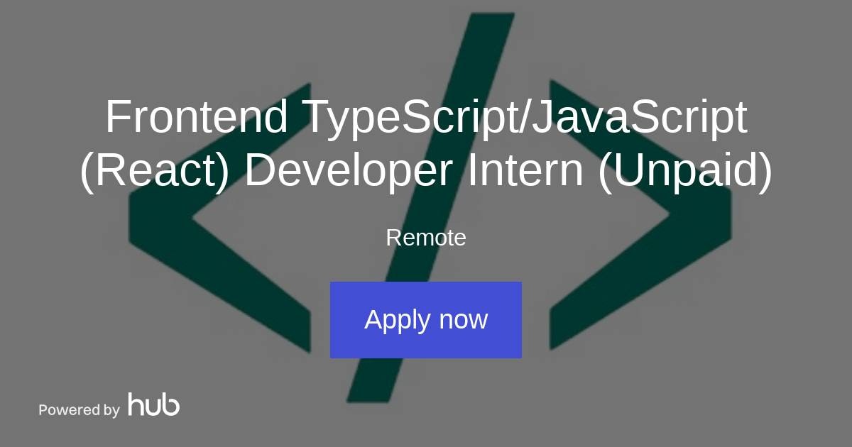 The Hub | Frontend TypeScript/JavaScript (React) Developer Intern ...
