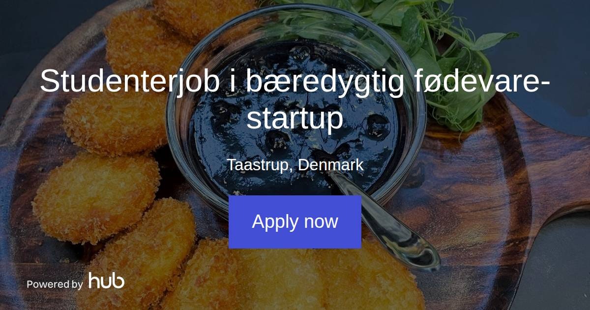 The Hub | Studenterjob i bæredygtig fødevare-startup | Nikris ApS