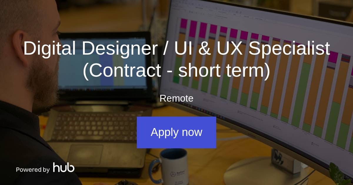 The Hub | Digital Designer / UI & UX Specialist (Contract - short term ...