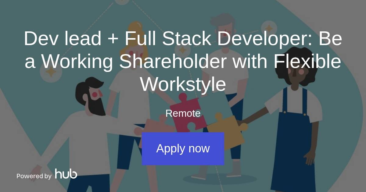 The Hub | Dev lead + Full Stack Developer: Be a Working Shareholder ...