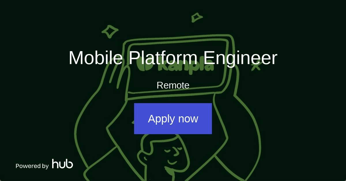 The Hub | Mobile Platform Engineer | Kanpla