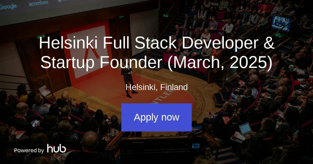The Hub | Helsinki Full Stack Developer & Startup Founder (March, 2025 ...